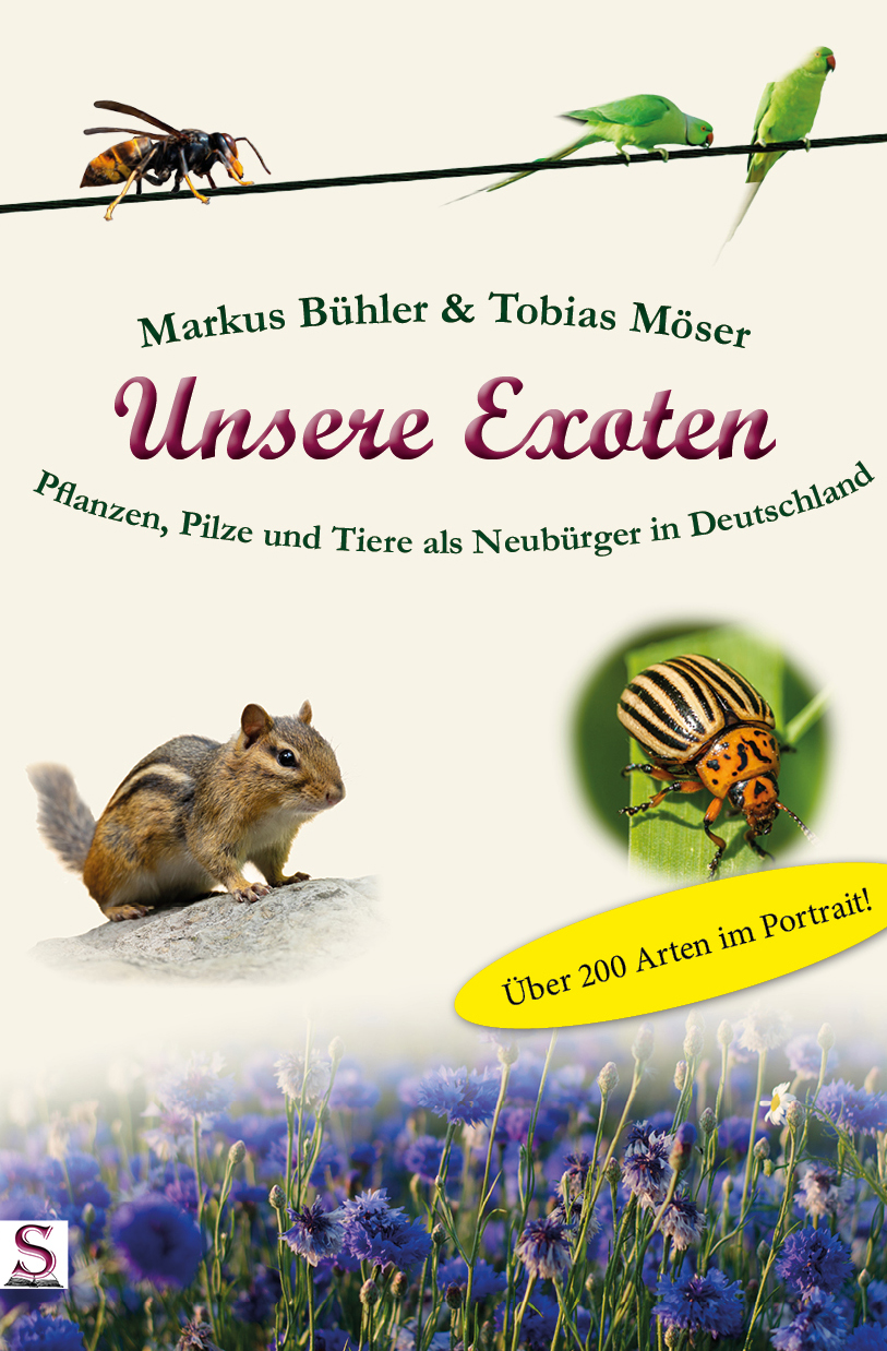 Unsere Exoten - Pflanzen, Pilze und Tiere als Neubürger in Deutschland