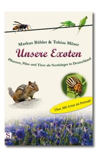 Unsere Exoten - Pflanzen, Pilze und Tiere als Neubürger in Deutschland