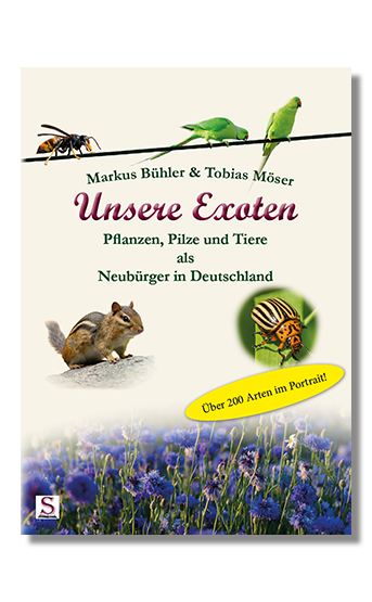 Unsere Exoten - Pflanzen, Pilze und Tiere als Neubürger in Deutschland